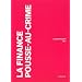 La finance pousse-au-crime