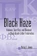 Black Haze: Violence, Sacrifice, and Manhood in Black Greek-Letter Fraternities (African American Studies)