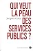 Qui veut la peau des services publics ?