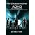 MIS-Understanding ADHD: The Complete Guide for Parents to Alternatives to Drugs
