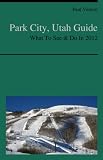 Park City, Utah Guide - What To See & Do In 2012