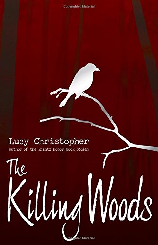 The Killing Woods, by Lucy Christopher