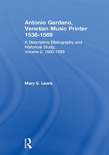 Antonio Gardano, Venetian Music Printer, 1538-1569: A Descriptive Bibliography and Historical Study, 1550-1559: 2