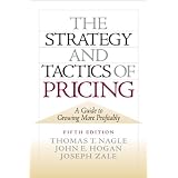 The Strategy and Tactics of Pricing: A Guide to Growing More Profitably (Hardcover)