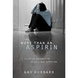 MoreThananAspirin:AChristianPerspectiveonPainandSuffering