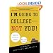 I'm Going to College---Not You!: Surviving the College Search with Your Child