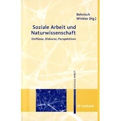 Soziale Arbeit und Naturwissenschaft: Einfl�sse, Diskurse, Perspektiven