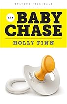 The Baby Chase: An Adventure in Fertility