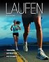 Laufen: Training - Motivation - Wettkampf