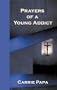 Prayers of a Young Addict