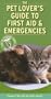 Pet Lover's Guide to First Aid and Emergencies
