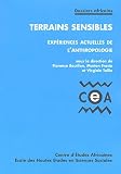 Terrains sensibles : Expériences actuelles de l anthropologie
