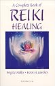 A Complete Book of Reiki Healing: Heal Yourself, Others, and the World Around You