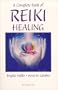 A Complete Book of Reiki Healing: Heal Yourself, Others, and the World Around You