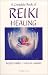 A Complete Book of Reiki Healing: Heal Yourself, Others, and the World Around You