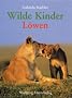 Wilde Kinder, L�wen