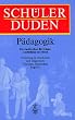 (Duden) Sch�lerduden, Die P�dagogik