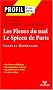 Profil d'une oeuvre : Les Fleurs du mal, Le Spleen de Paris, Charles Baudelaire : 20 po�mes expliqu�s