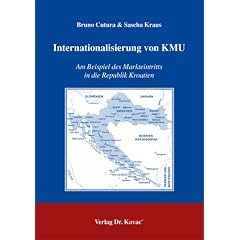 Internationalisierung von KMU: Am Beispiel des Markteintritts in die Republik Kroatien