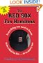 The Red Sox Fan Handbook: Everything You Need to Know to Be a Red Sox Fan...or to Marry One (2002 Updated)