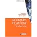 Des mondes de confiance : Un concept � l'�preuve de la r�alit� sociale