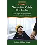 You Are Your Child's First Teacher: What Parents Can Do with and for Their Children from Birth to Age Six (Early Years)