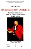 Search : Toulouse et son université: Facultés et étudiants dans la France provinciale du 19e siècle (Collection Midi-Pyrénées)