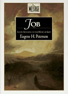 The Message: Job: Led by Suffering to the Heart of God