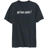 T-Shirt Black  Got Bass Guitar ? Classic  Instruments