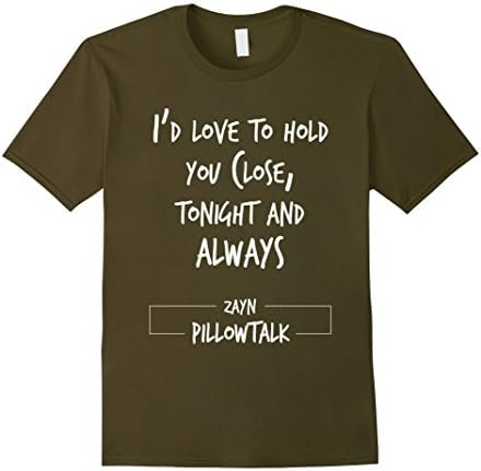 Zayn Malik Pillowtalk I'd love to hold you close T-Shirt - Male Large - Olive