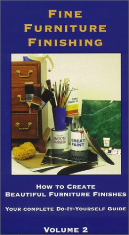 Fine Furniture Finishing, Volume 2 [VHS]