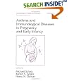 Asthma and Immunological Diseases in Pregnancy and Early Infancy (Lung Biology in Health and... by Michael Schatz