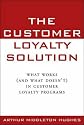 The Customer Loyalty Solution: What Works and What Doesn't in Customer Loyalty Programs