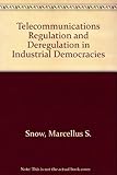 Telecommunications regulation and deregulation in industrialized democracies