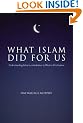 What Islam Did For Us: Understanding Islam's Contribution to Western Civilization