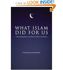 What Islam Did For Us: Understanding Islam's Contribution to Western Civilization