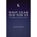What Islam Did For Us: Understanding Islam's Contribution to Western Civilization