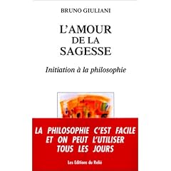L'Amour de la sagesse. Initiation � la philosophie
