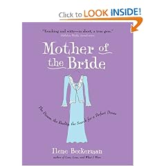 Mother of the Bride: The Dream, the Reality, the Search for a Perfect Dress