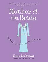 Mother of the Bride: The Dream, the Reality, the Search for a Perfect Dress