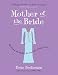 Mother of the Bride: The Dream, the Reality, the Search for a Perfect Dress by Ilene Beckerman