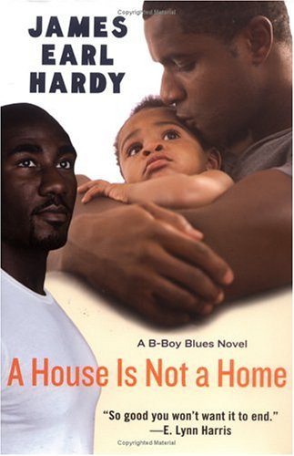 A House Is Not a Home: A B-Boy Blues Novel