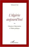 L_Alg�rie aujourd_hui ou l_absence d_alternatives a l_islam politique