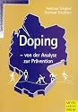 Doping - von der Analyse zur Pr&auml;vention: Vorbeugung gegen abweichendes Verhalten in soziologischem und p&auml;dagogischem Zugang