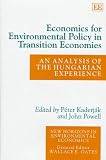 Economics for Environmental Policy in Transition Economies: An Analysis of the Hungarian Experience (New Horizons in Environmental Economics)
