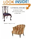 Upholstery in America and Europe from the Seventeenth Century to World War I: From the Seventeenth Century to World War I