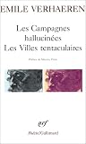 Les Campagnes hallucin�es. Les villes tentaculaires.