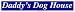 Daddy's Dog House MINIATURE Sticker