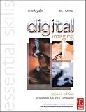 Digital Imaging: Essential Skills, Second Edition (Photography Essential Skills)