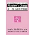 Alzheimer's Disease and the Dementias: An Alternative... by David McMillin